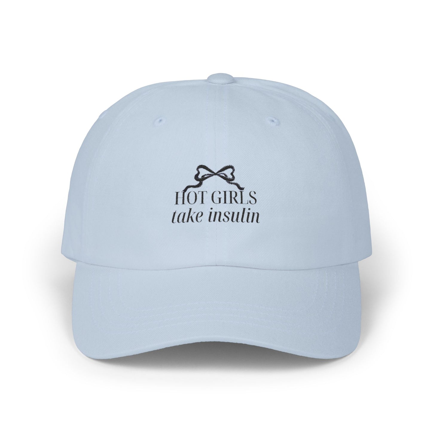Hot Girls Take Insulin - Embroidered Dad Cap